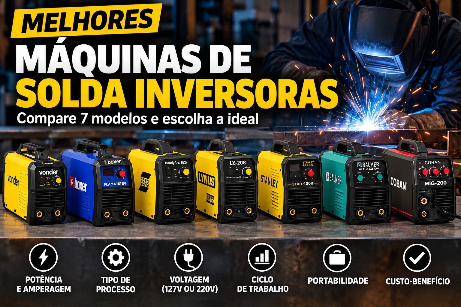Melhores máquinas de solda inversoras: comparativo de 7 modelos Vonder, Boxer, ESAB, Lynus, Stanley, Balmer e Coban