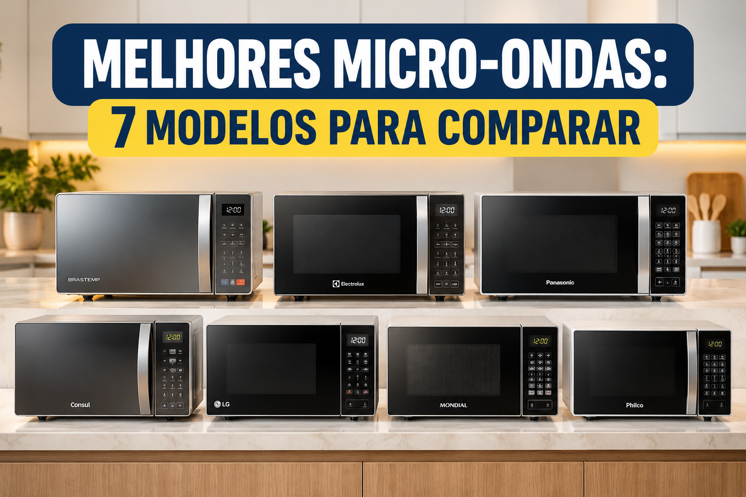 Melhores micro-ondas com 7 modelos para comparar
